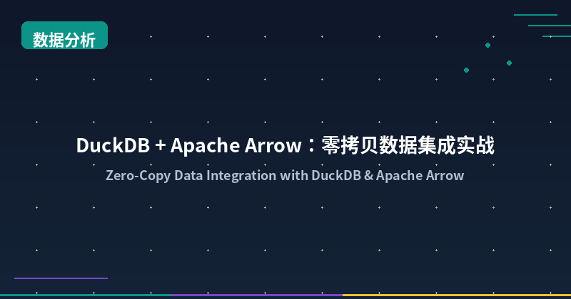 DuckDB + Apache Arrow: Zero-Copy Data Integration Guide