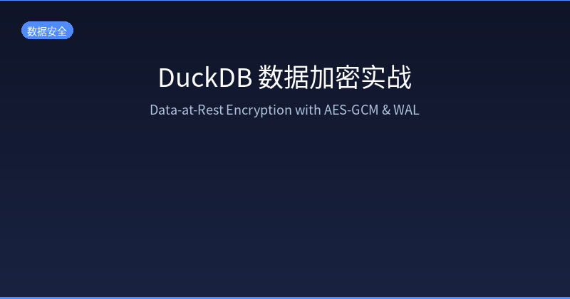 DuckDB Data-at-Rest Encryption: A Complete Production Guide