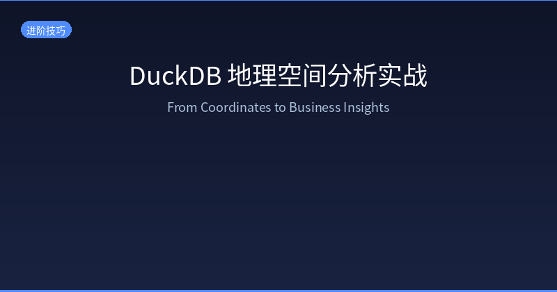 DuckDB Geospatial Analytics: Turning Coordinates into Business Insights
