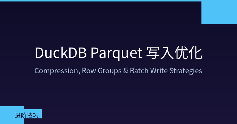 DuckDB Parquet Write Optimization: Compression, Row Groups & Batch Strategies